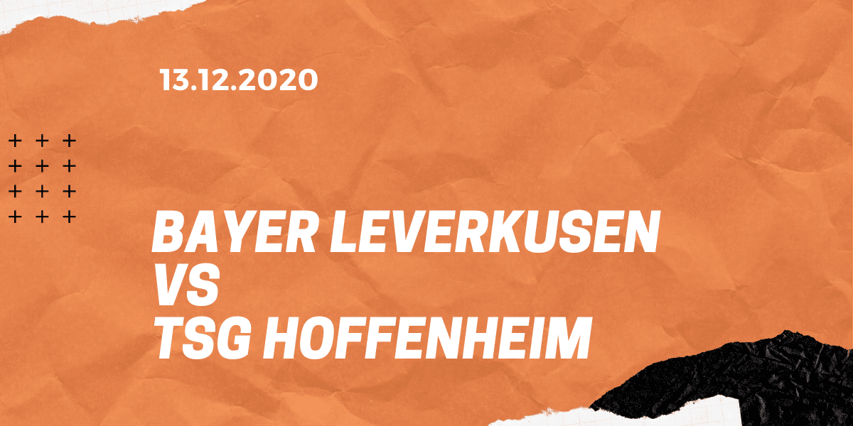 Bayer 04 Leverkusen – TSG 1899 Hoffenheim Tipp 13.12.2020