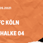 1.FC Köln – FC Schalke 04 Tipp 22.05.2021
